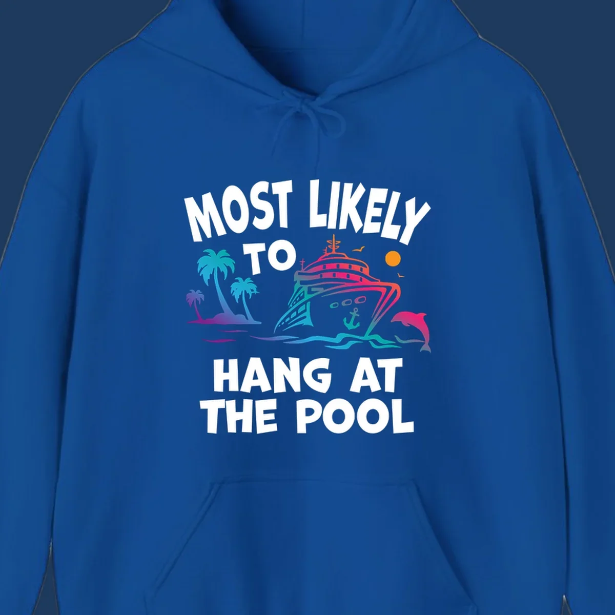 Colorful cruise ship illustration surrounded by palm trees, waves, and dolphins with text reading 'Most Likely To Hang At The Pool'