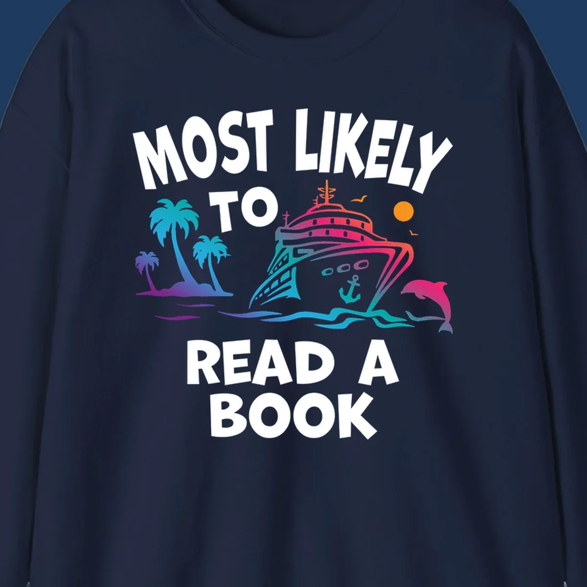 Colorful cruise ship illustration with palm trees, dolphins, and ocean waves, with text reading 'Most Likely To Read A Book' in white letters
