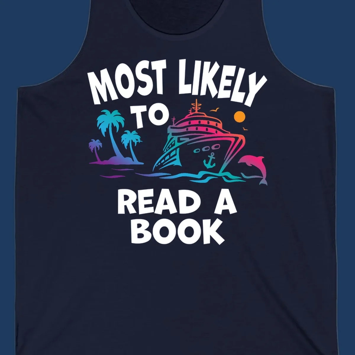 Colorful cruise ship illustration with palm trees, dolphins, and ocean waves, with text reading 'Most Likely To Read A Book' in white letters