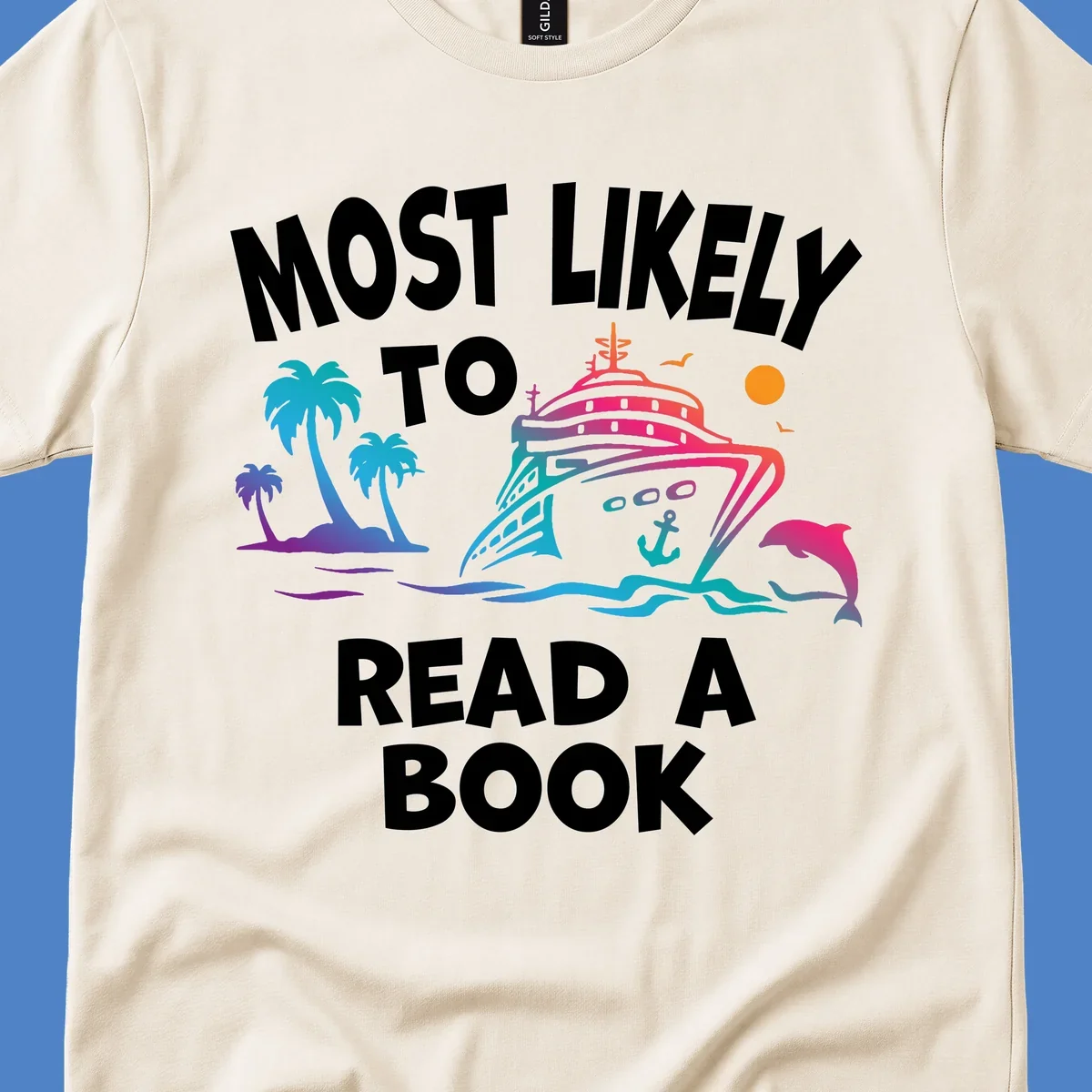 Colorful cruise ship illustration with palm trees, dolphins, and ocean waves, with text reading 'Most Likely To Read A Book' in white letters