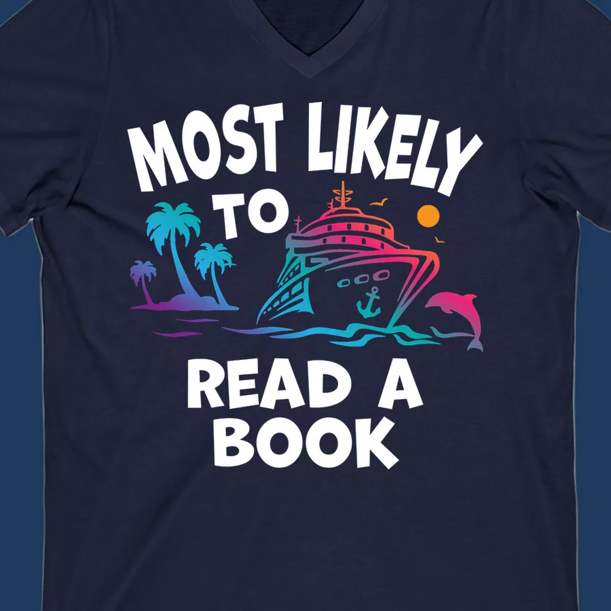Colorful cruise ship illustration with palm trees, dolphins, and ocean waves, with text reading 'Most Likely To Read A Book' in white letters