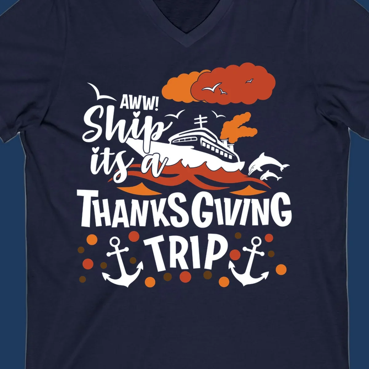 Ship it's a thanksgiving trip cruise design with ship, waves, dolphins, anchors, and autumn clouds