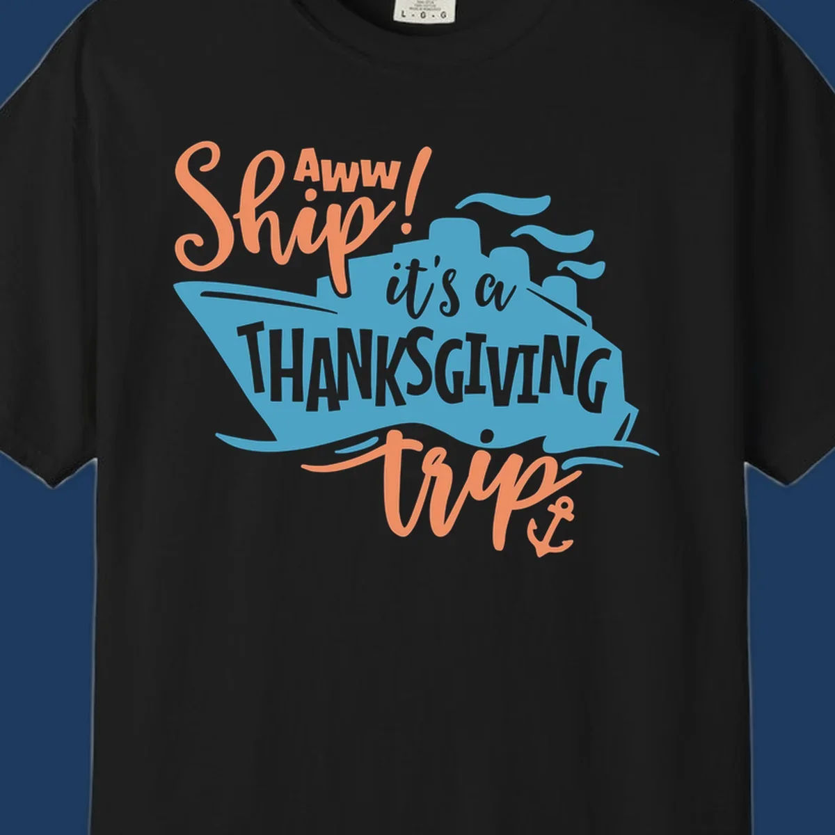 Aww ship it's a thanksgiving trip design with blue ship silhouette, orange text, and anchor detail
