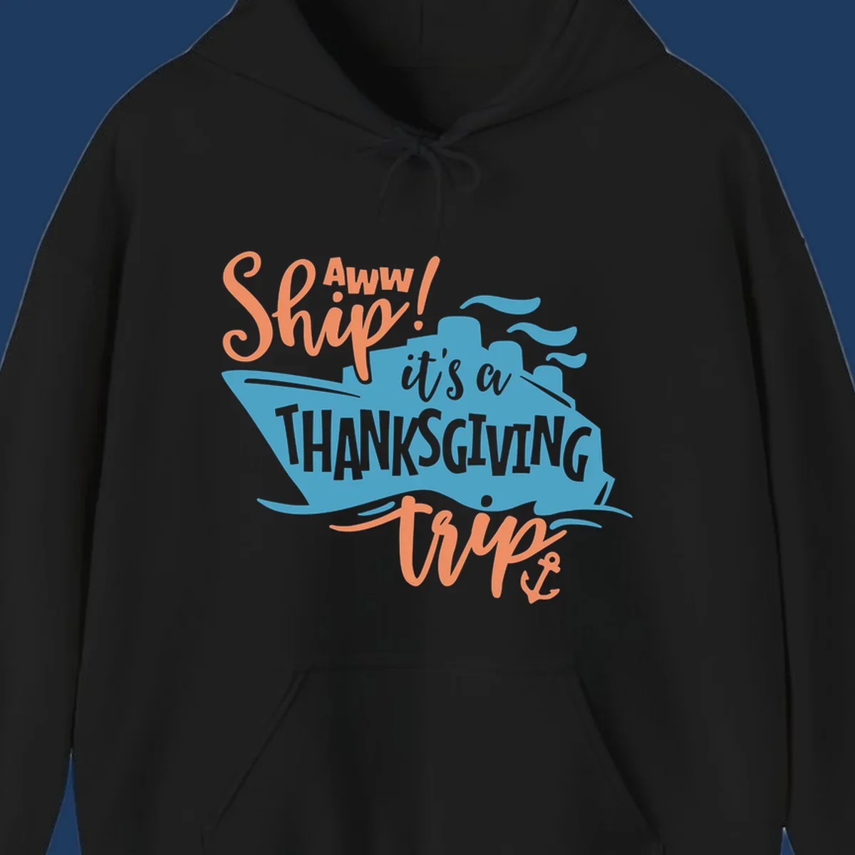 Aww ship it's a thanksgiving trip design with blue ship silhouette, orange text, and anchor detail