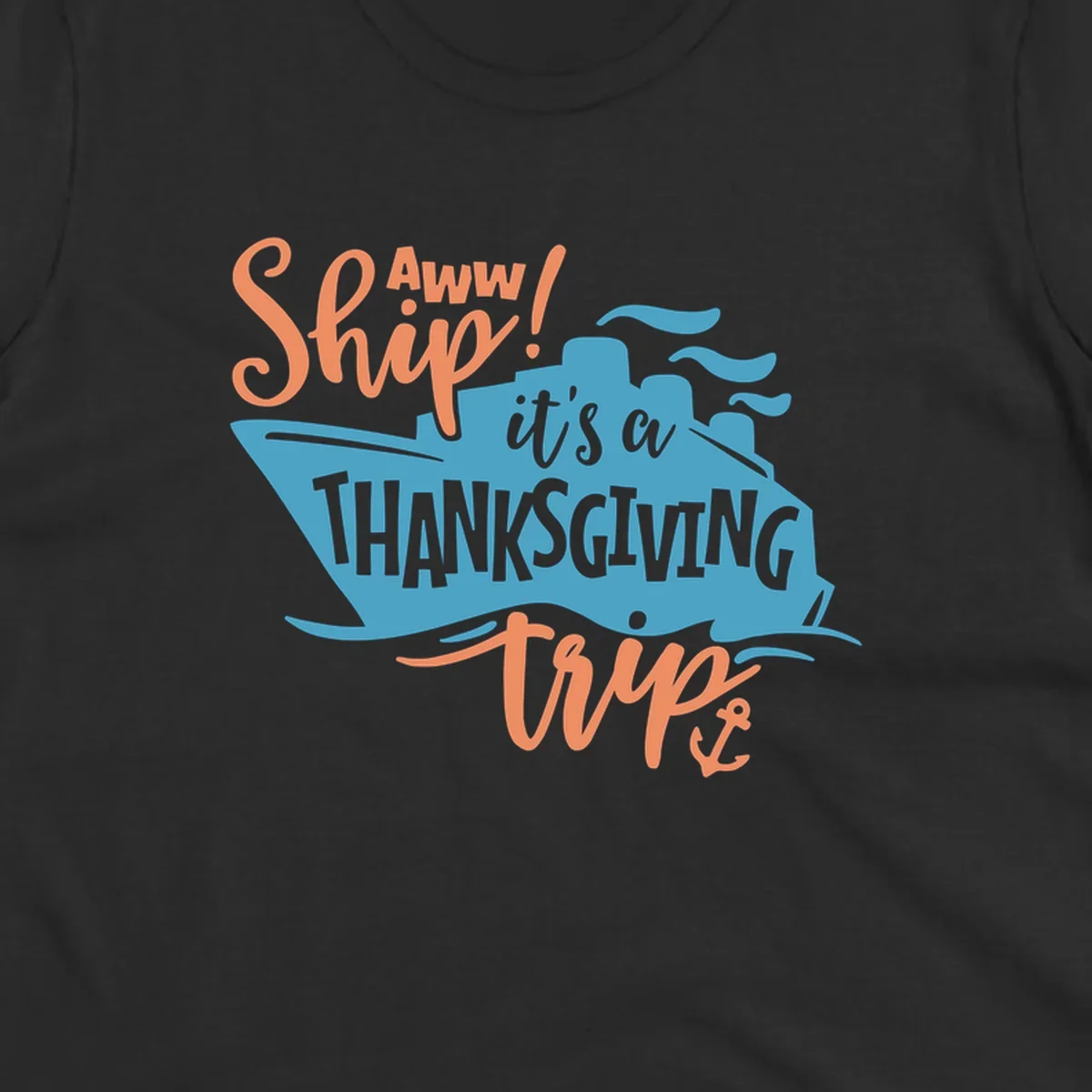 Aww ship it's a thanksgiving trip design with blue ship silhouette, orange text, and anchor detail