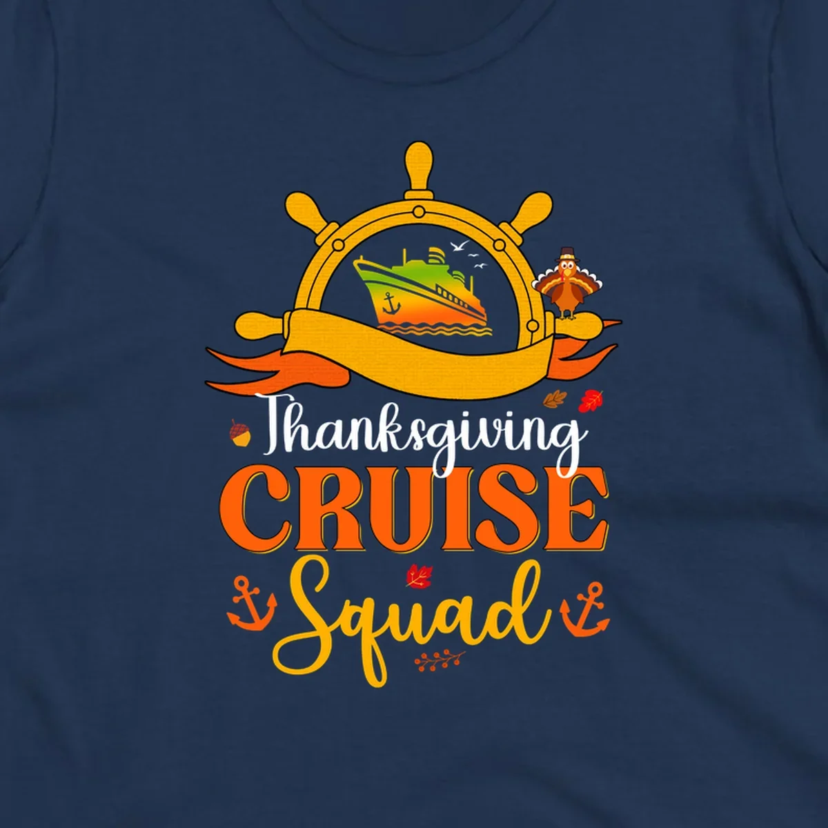 Thanksgiving cruise squad design with ship's wheel, cruise ship, pilgrim turkey, anchors, and autumn leaves on gray background
