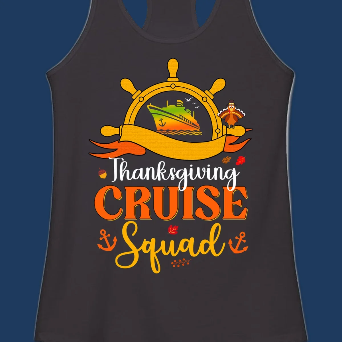 Thanksgiving cruise squad design with ship's wheel, cruise ship, pilgrim turkey, anchors, and autumn leaves on gray background