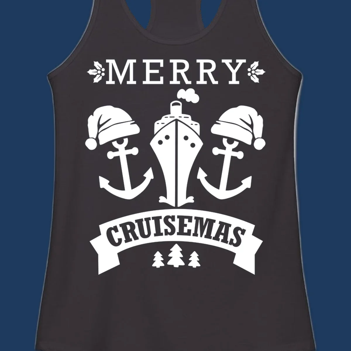 Merry Cruisemas nautical design featuring two Santa-hatted anchors and a ship with holly and evergreen trees on gray background.