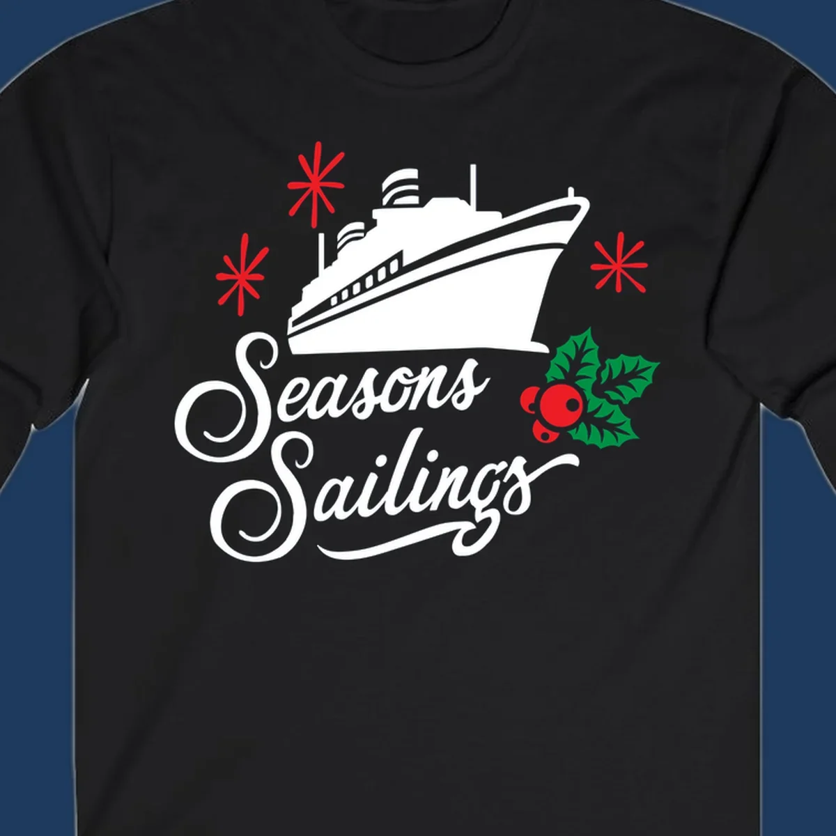 Seasons Sailings design with white cruise ship, red snowflakes, and green holly berries on gray background