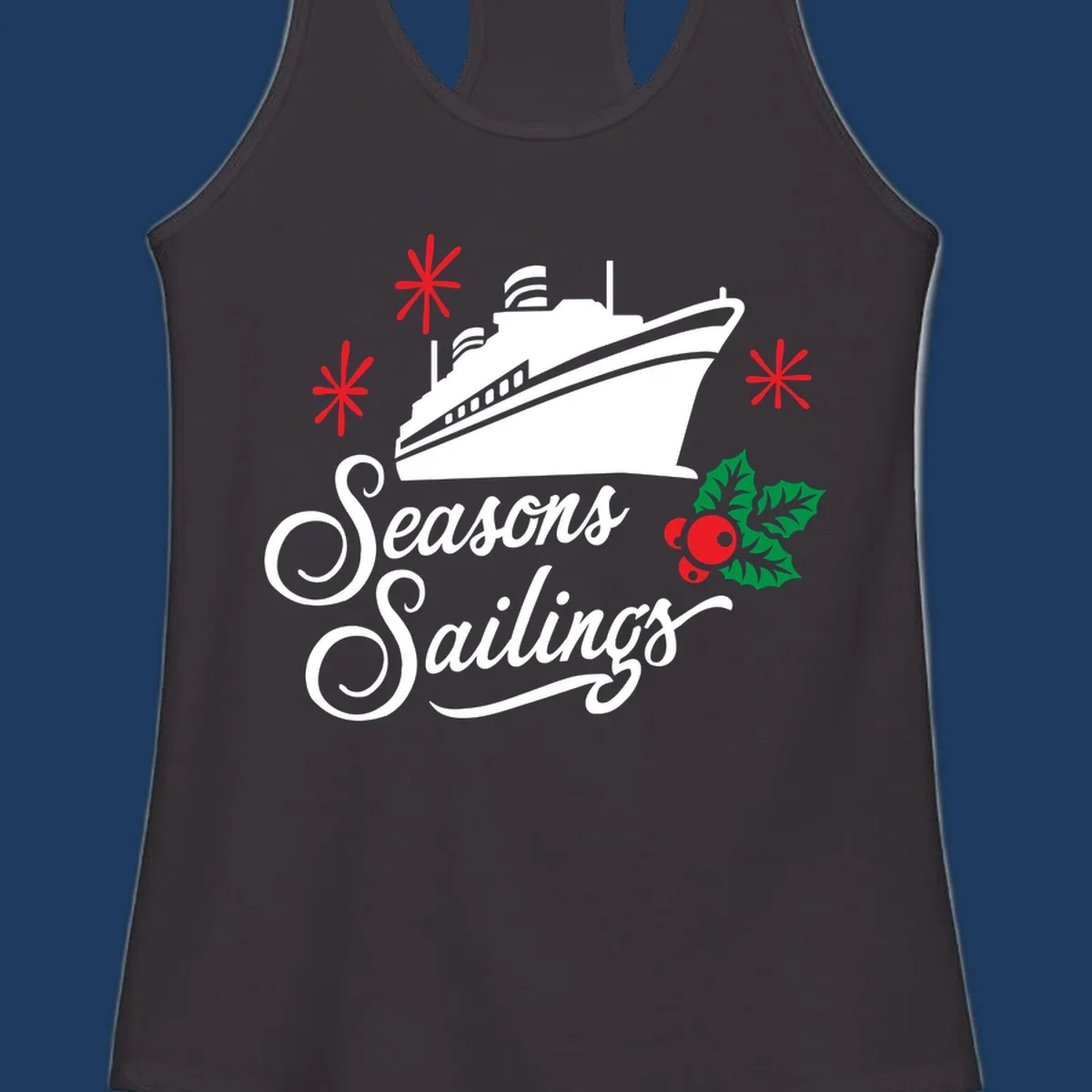 Seasons Sailings design with white cruise ship, red snowflakes, and green holly berries on gray background