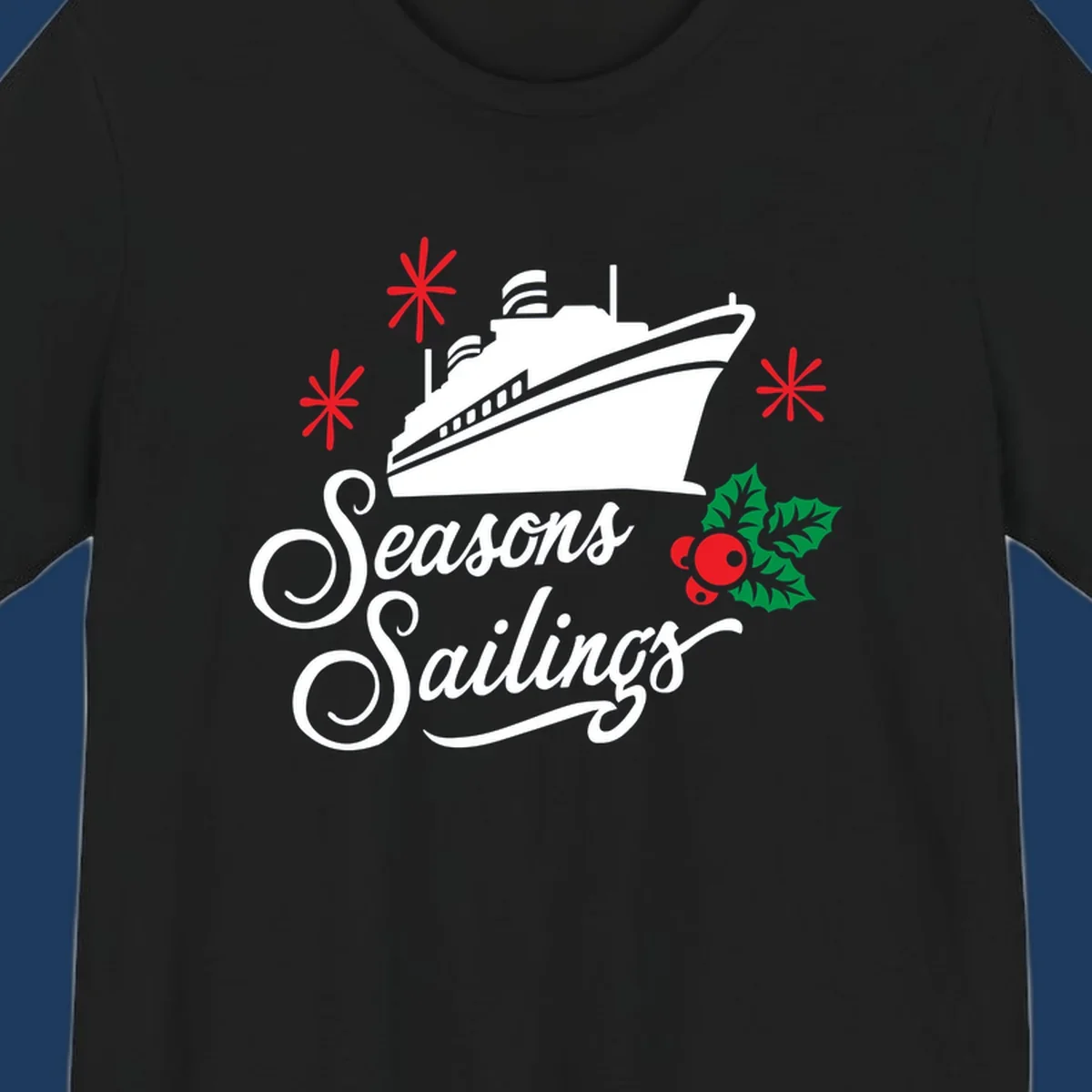 Seasons Sailings design with white cruise ship, red snowflakes, and green holly berries on gray background