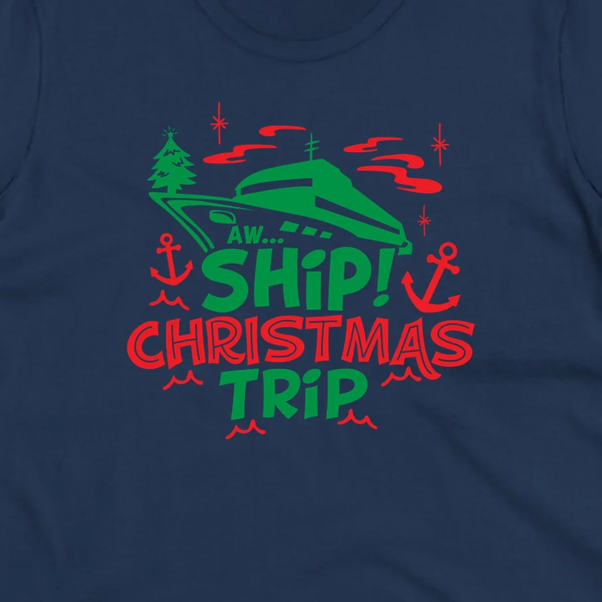 Green cruise ship with Christmas tree surrounded by red anchors and snowflakes, text reads 'AW... SHIP! CHRISTMAS TRIP' for aww-ship-christmas-cruise design