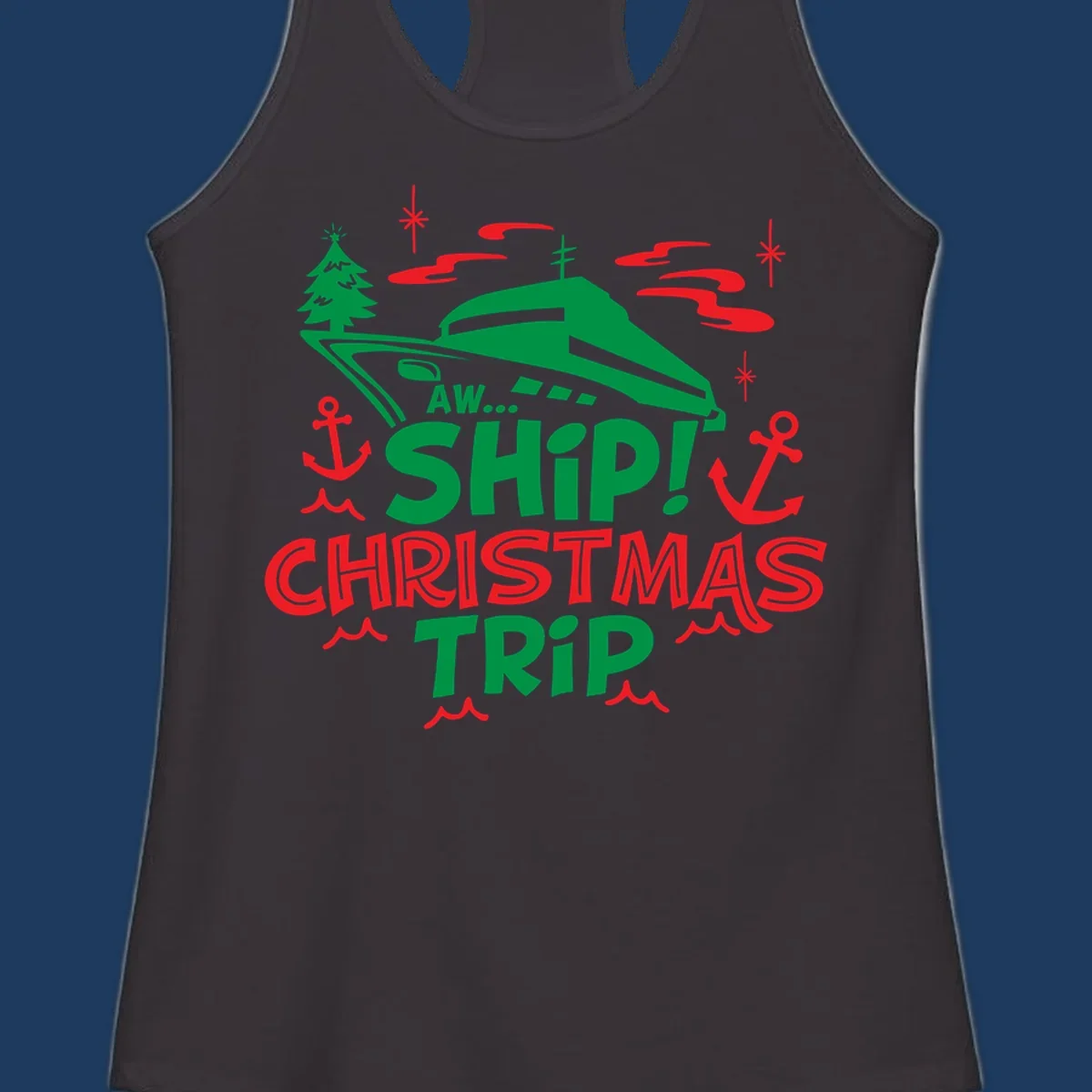 Green cruise ship with Christmas tree surrounded by red anchors and snowflakes, text reads 'AW... SHIP! CHRISTMAS TRIP' for aww-ship-christmas-cruise design