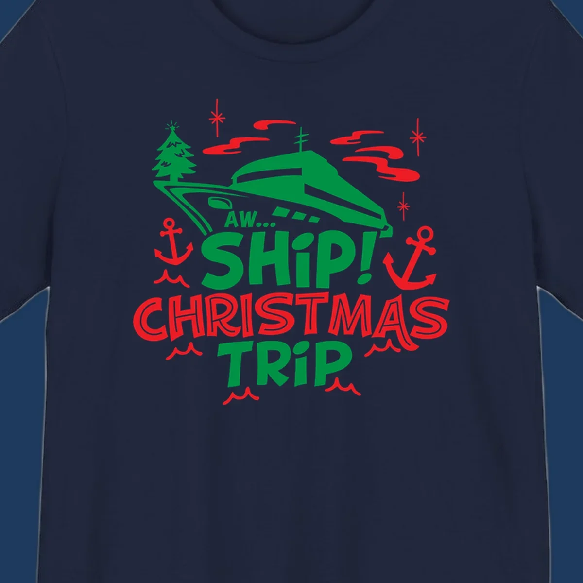 Green cruise ship with Christmas tree surrounded by red anchors and snowflakes, text reads 'AW... SHIP! CHRISTMAS TRIP' for aww-ship-christmas-cruise design