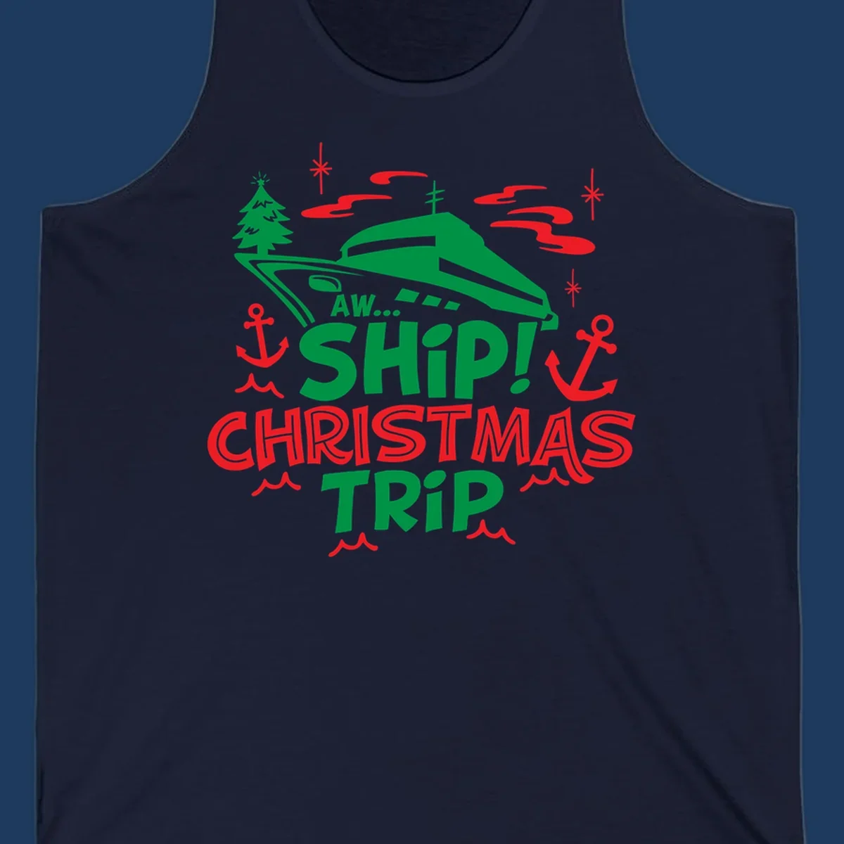 Green cruise ship with Christmas tree surrounded by red anchors and snowflakes, text reads 'AW... SHIP! CHRISTMAS TRIP' for aww-ship-christmas-cruise design