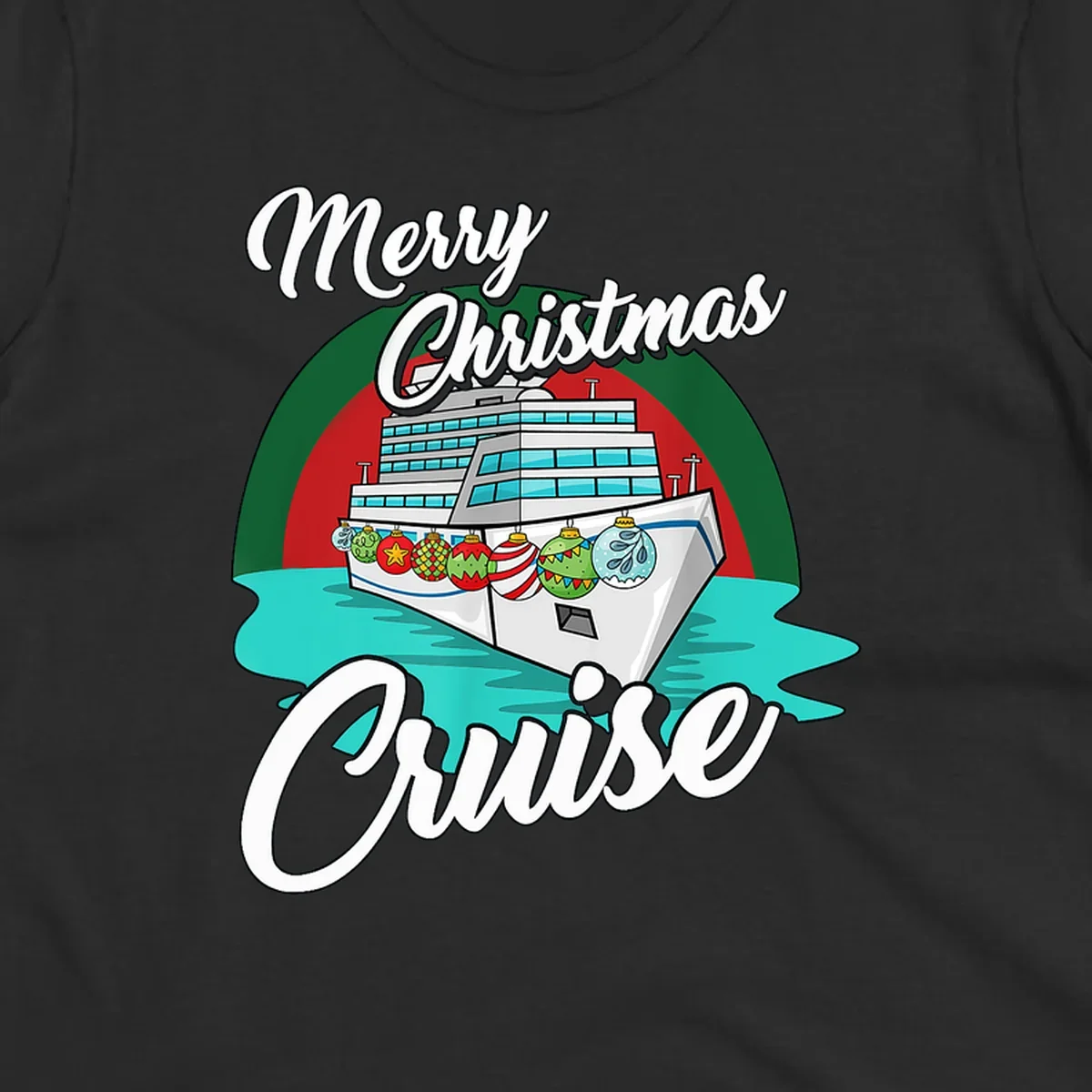 Merry Christmas Cruise design featuring a decorated cruise ship with holiday ornaments sailing on turquoise water