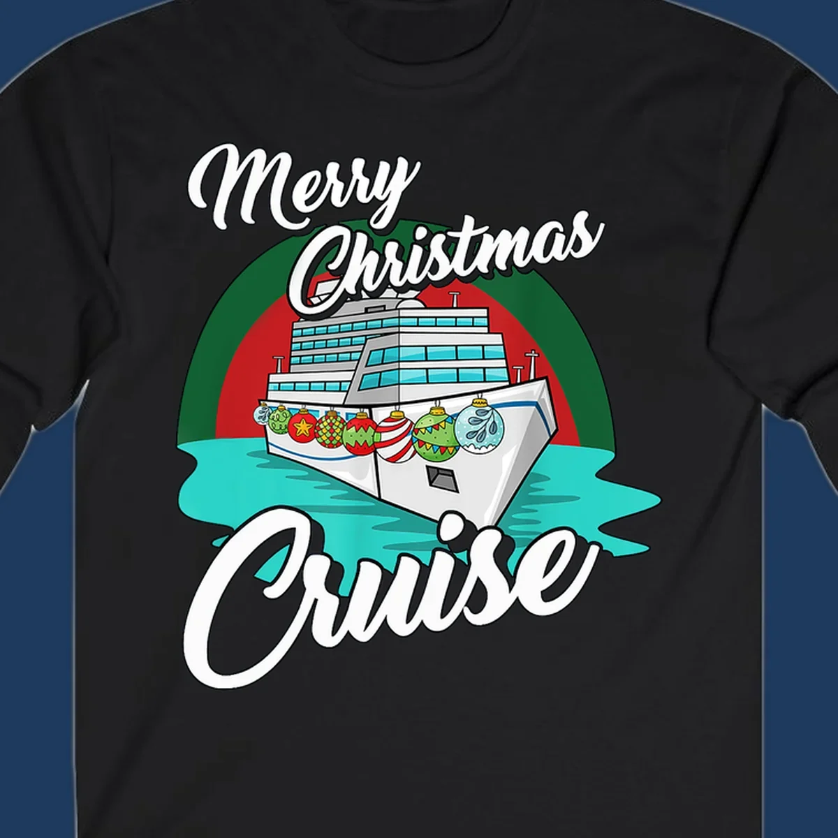Merry Christmas Cruise design featuring a decorated cruise ship with holiday ornaments sailing on turquoise water