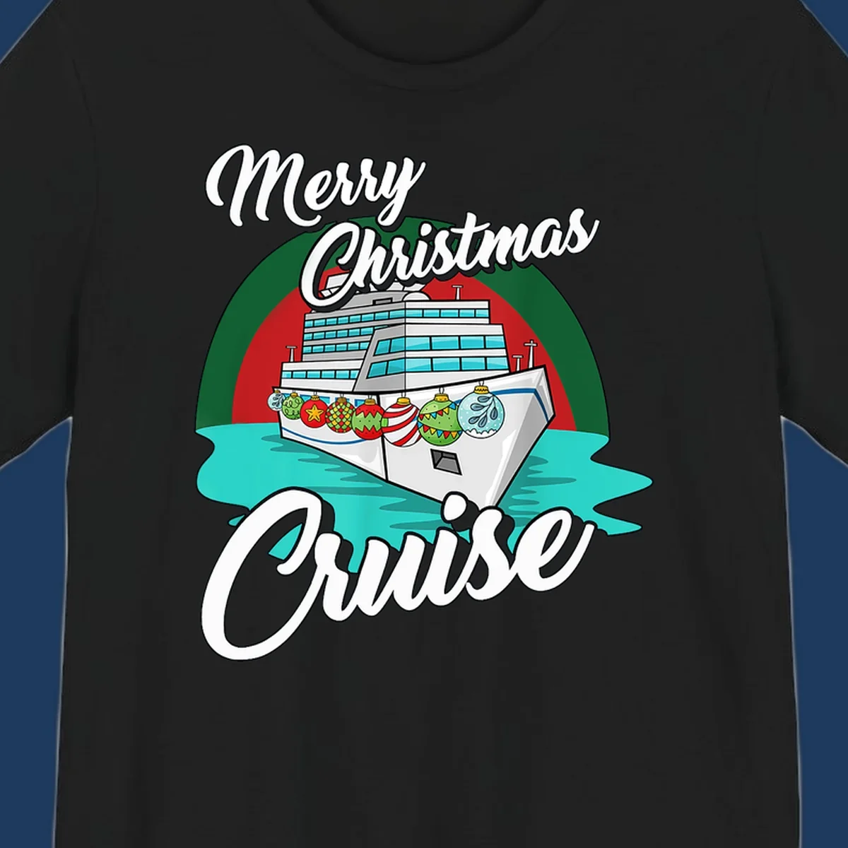Merry Christmas Cruise design featuring a decorated cruise ship with holiday ornaments sailing on turquoise water