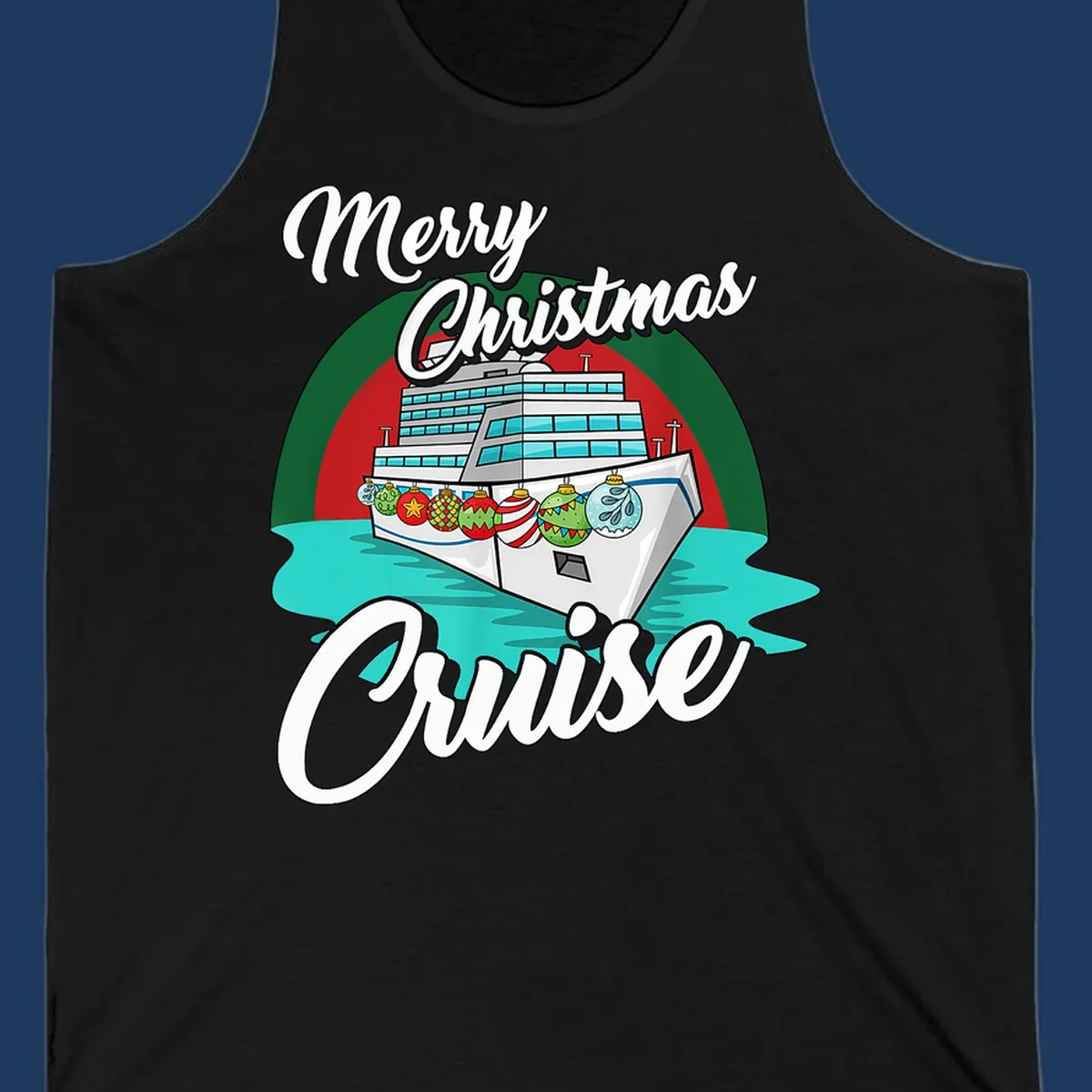 Merry Christmas Cruise design featuring a decorated cruise ship with holiday ornaments sailing on turquoise water