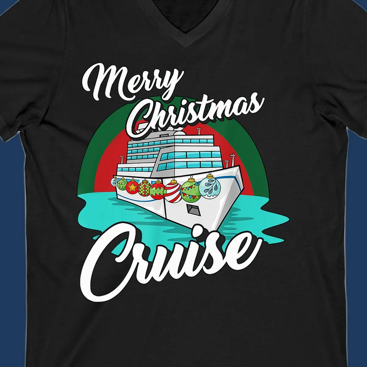 Merry Christmas Cruise design featuring a decorated cruise ship with holiday ornaments sailing on turquoise water