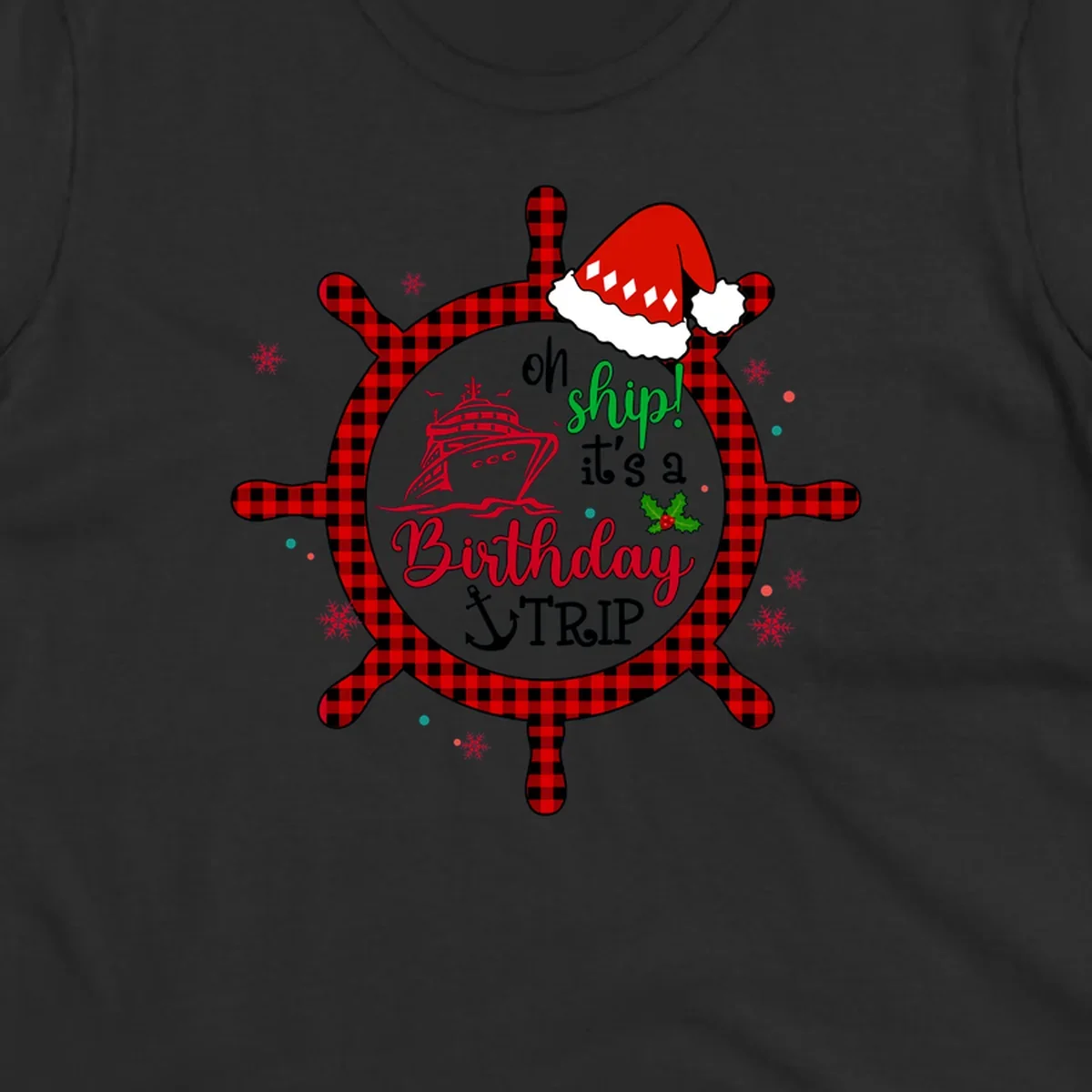 Oh ship birthday cruise design with plaid ship wheel, cruise ship illustration, Santa hat, and holly leaves on gray background
