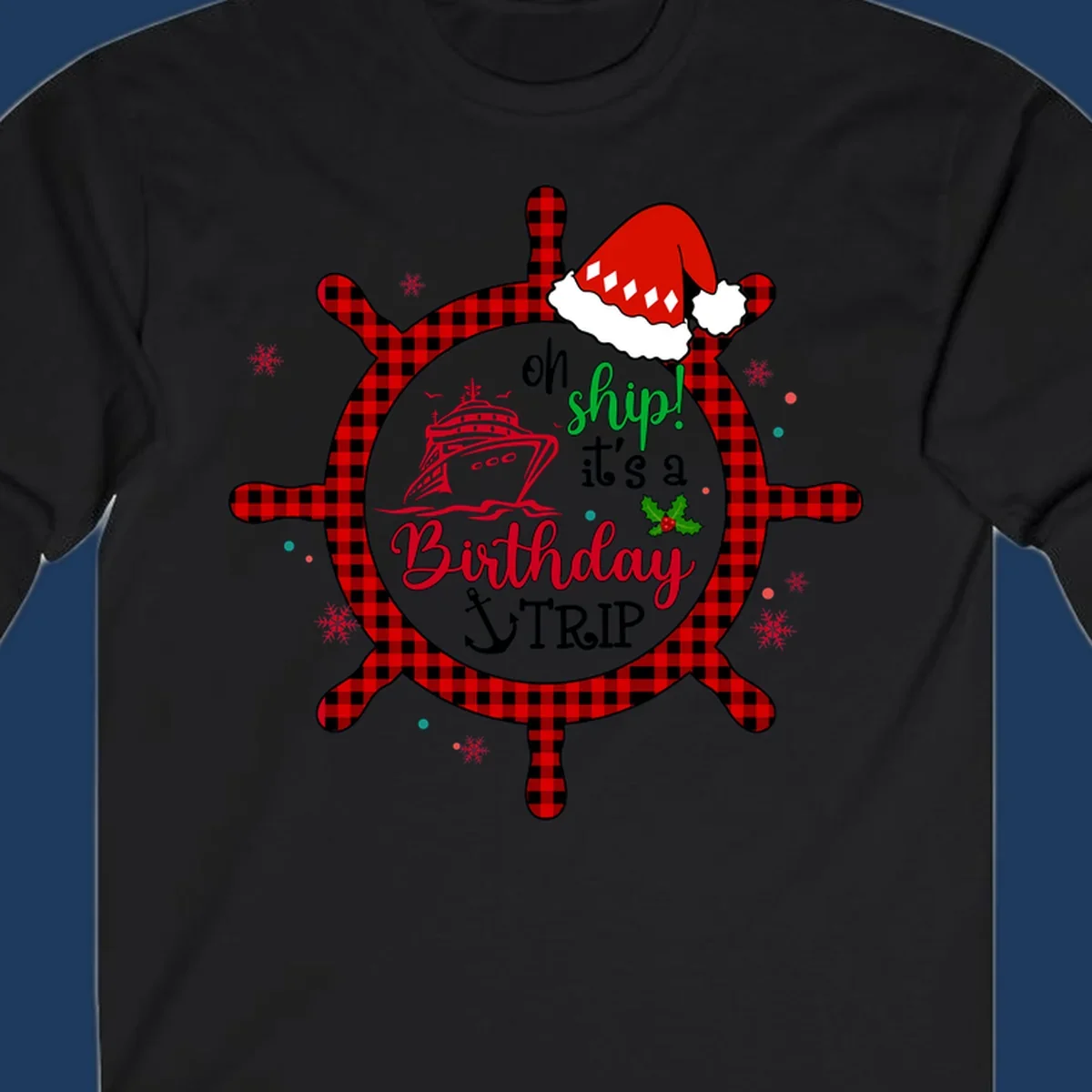 Oh ship birthday cruise design with plaid ship wheel, cruise ship illustration, Santa hat, and holly leaves on gray background