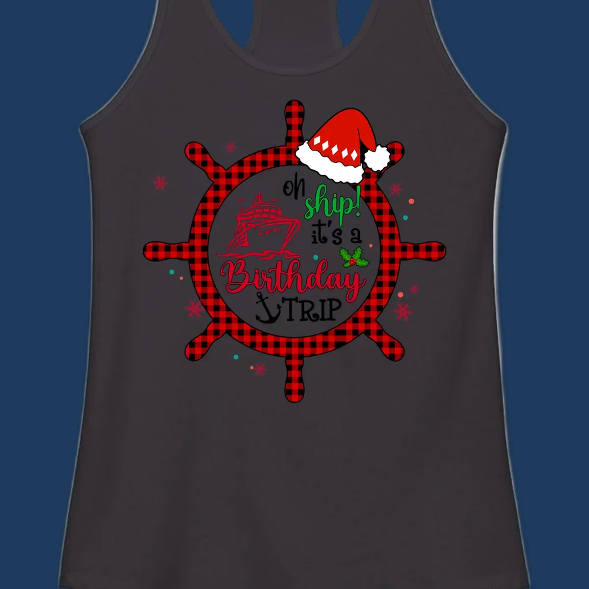 Oh ship birthday cruise design with plaid ship wheel, cruise ship illustration, Santa hat, and holly leaves on gray background
