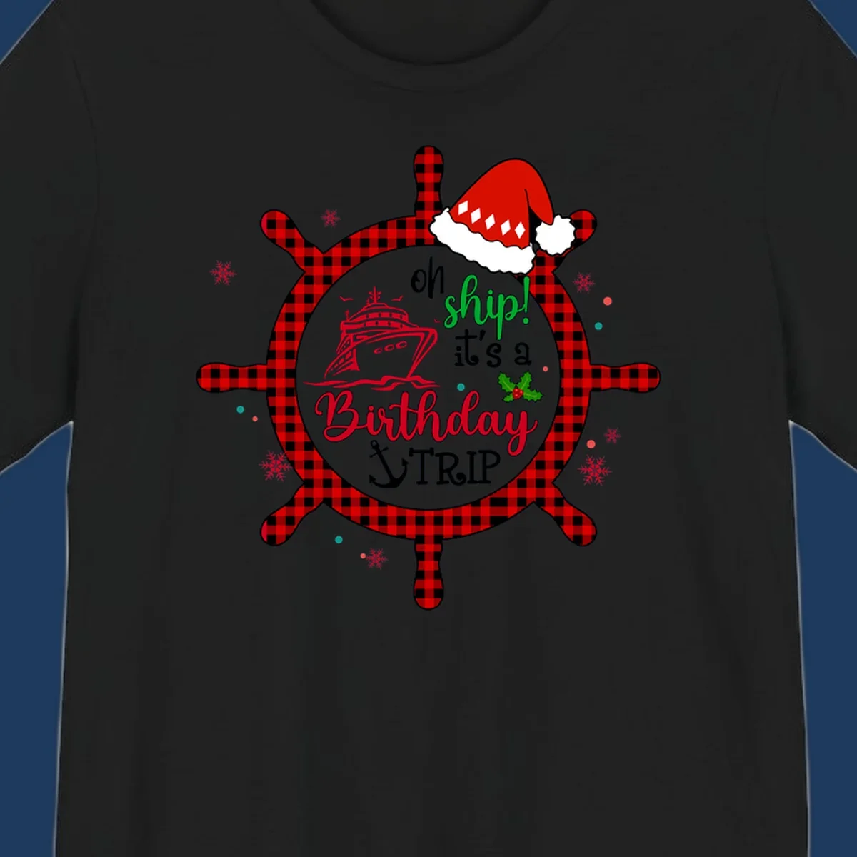 Oh ship birthday cruise design with plaid ship wheel, cruise ship illustration, Santa hat, and holly leaves on gray background