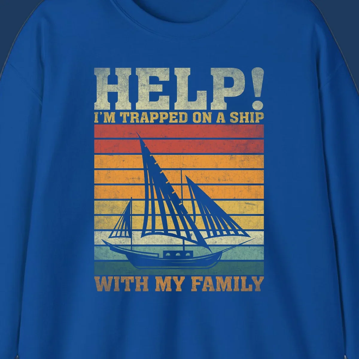 Vintage-style poster with tall sailing ship and text reading 'Help! I'm Trapped On A Ship With My Family' in retro colors and stripes