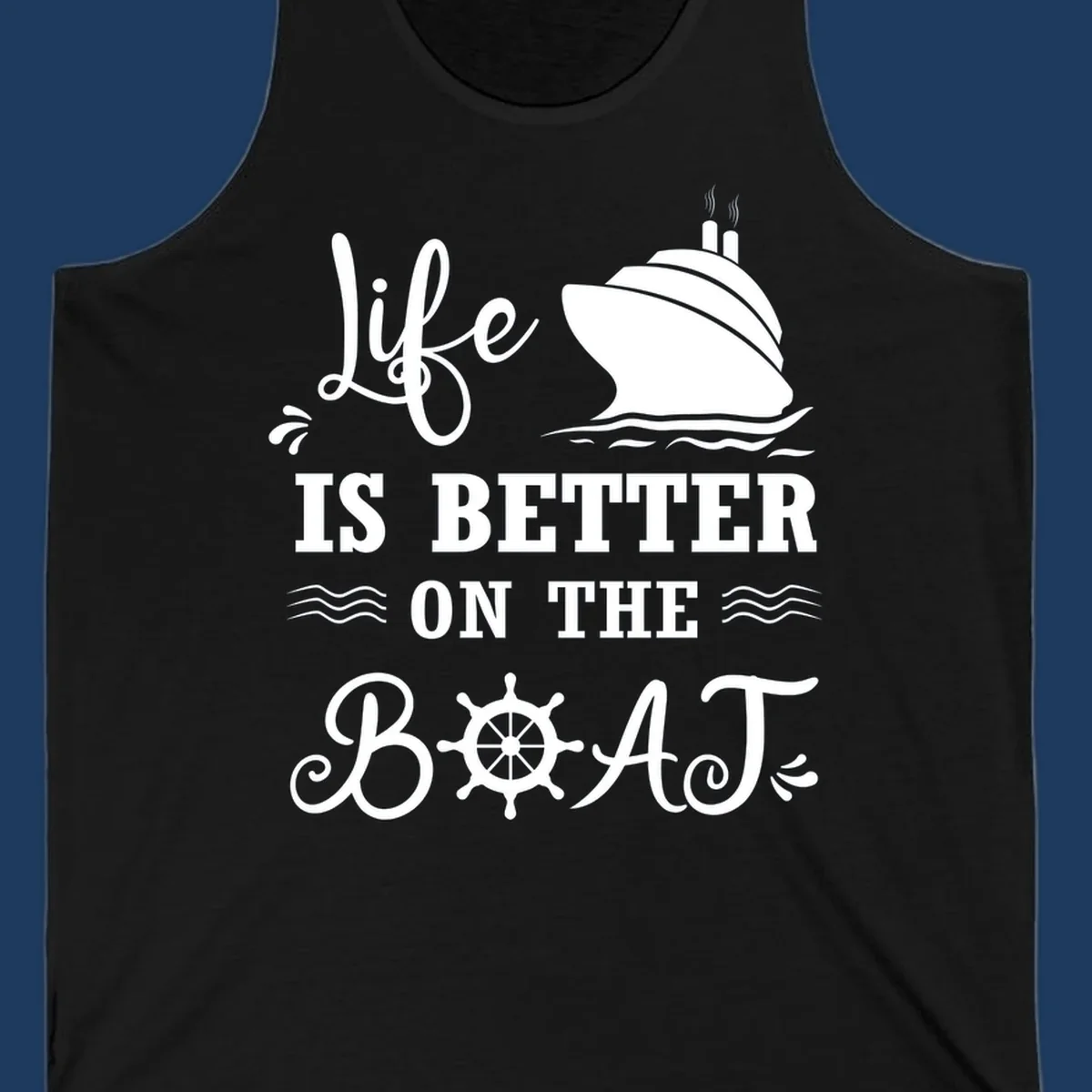 White nautical design on gray background with 'Life Is Better On The Boat' text, cruise ship, ship's wheel, and ocean waves