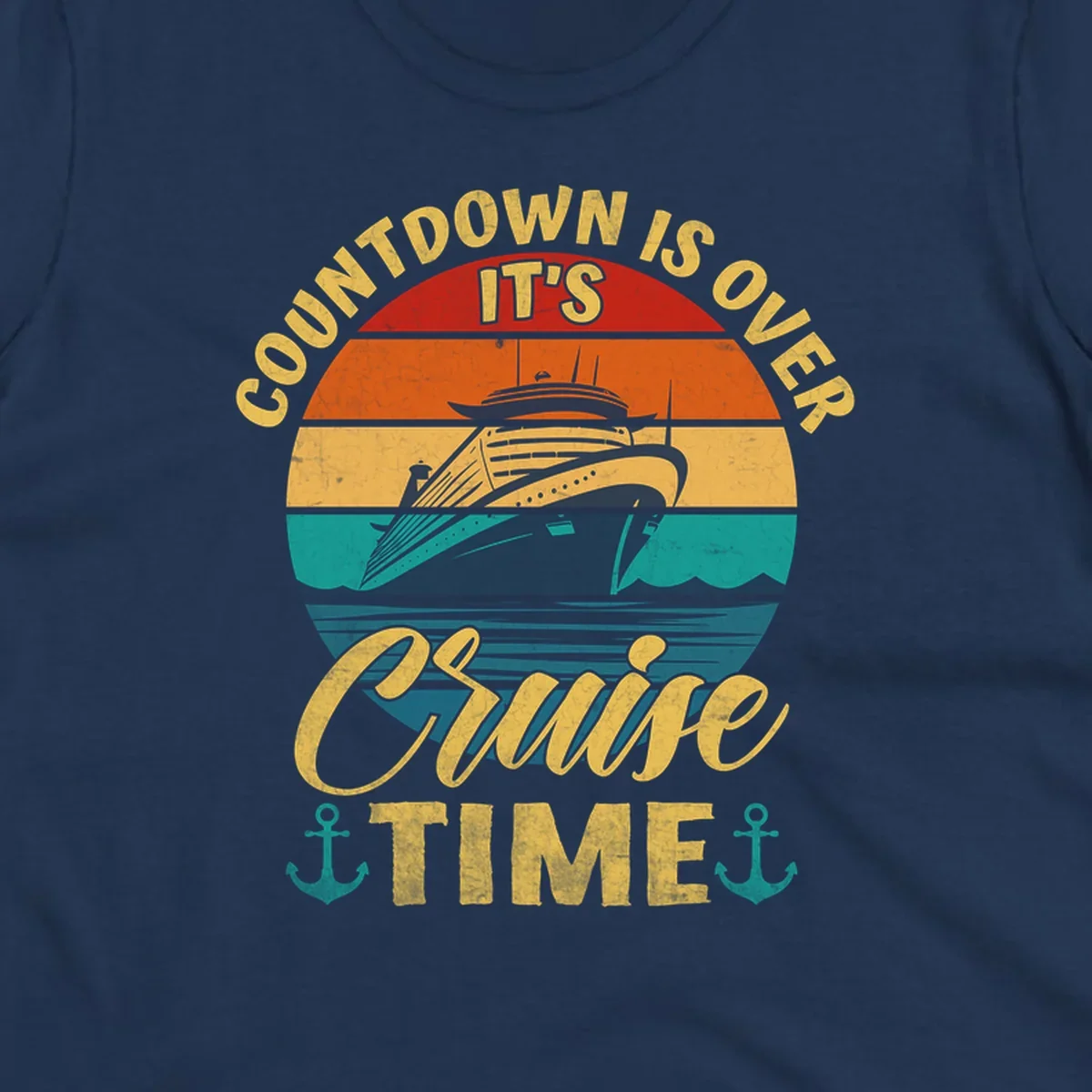 Retro vintage cruise ship design with 'countdown is over it's cruise time' text in gold on horizontal color stripes with anchors