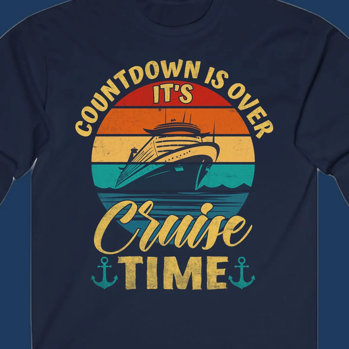 Retro vintage cruise ship design with 'countdown is over it's cruise time' text in gold on horizontal color stripes with anchors