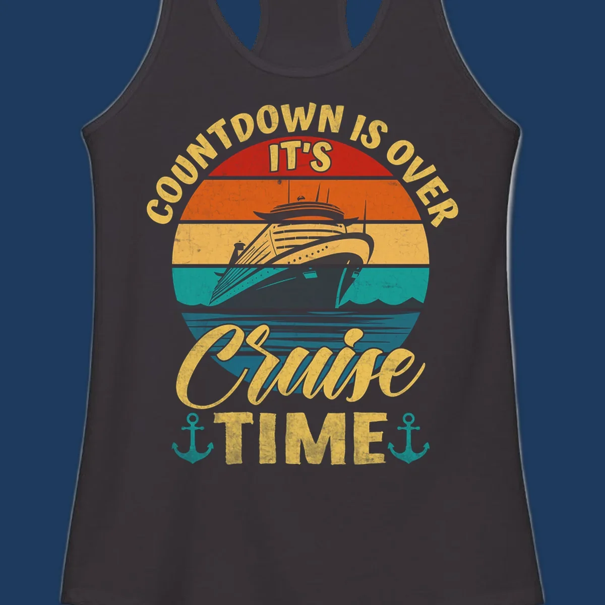 Retro vintage cruise ship design with 'countdown is over it's cruise time' text in gold on horizontal color stripes with anchors