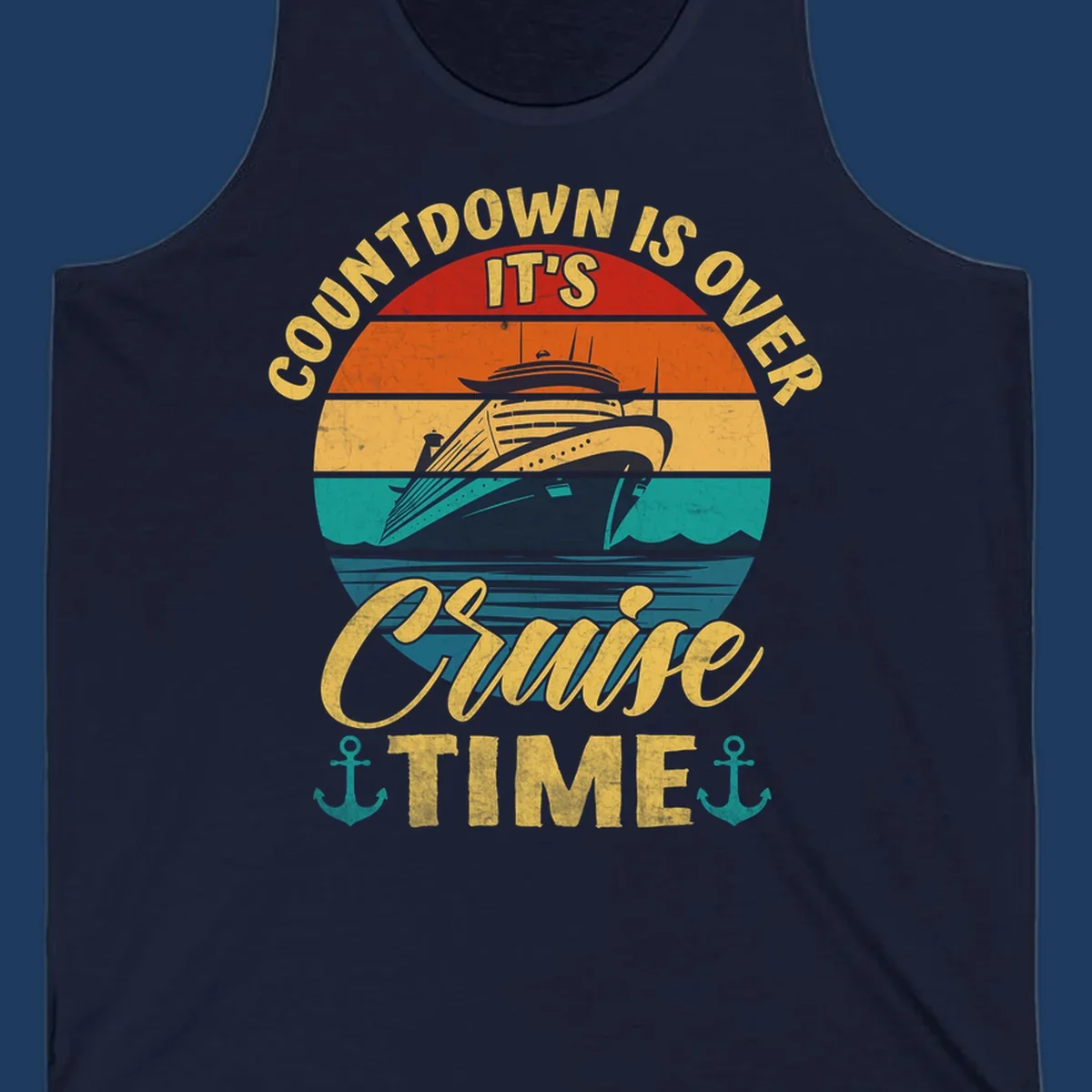 Retro vintage cruise ship design with 'countdown is over it's cruise time' text in gold on horizontal color stripes with anchors