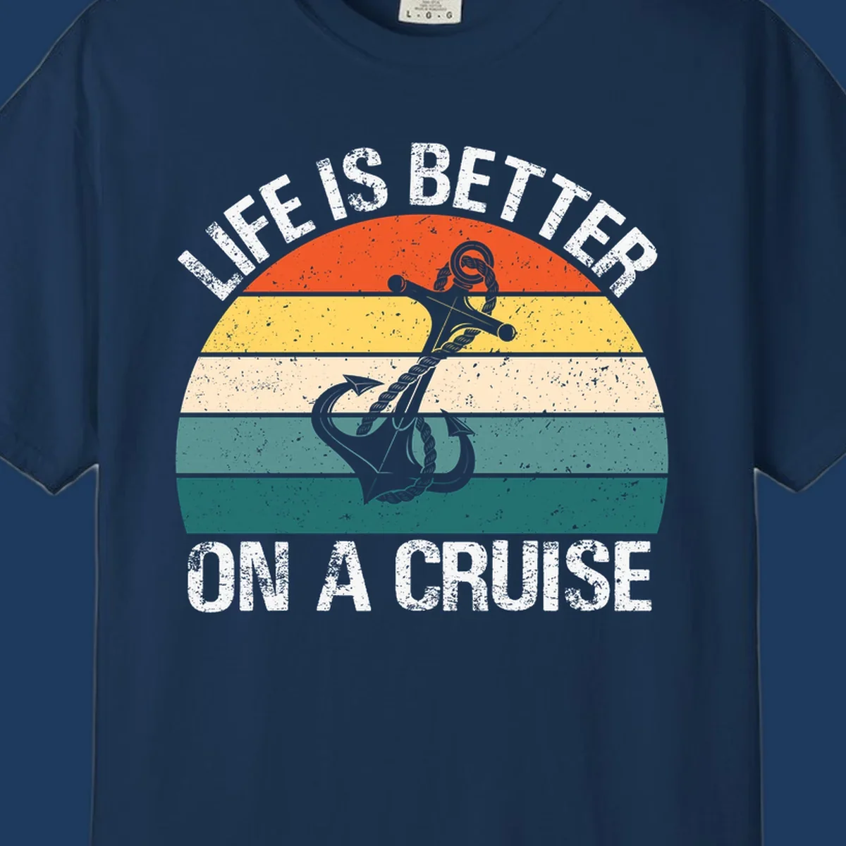 Vintage-style retro sunset design with anchor and rope, text reads 'Life Is Better On A Cruise' in distressed lettering