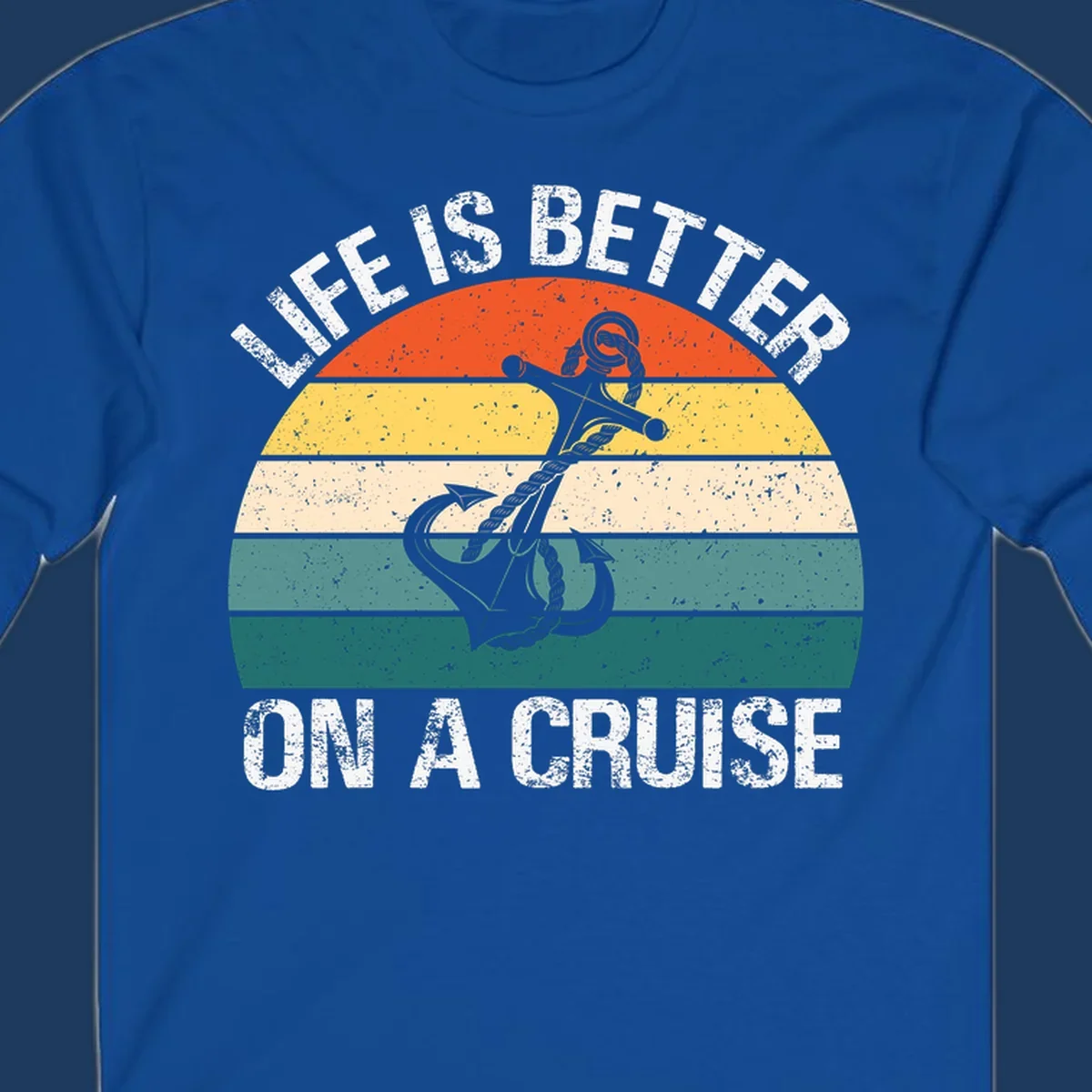 Vintage-style retro sunset design with anchor and rope, text reads 'Life Is Better On A Cruise' in distressed lettering