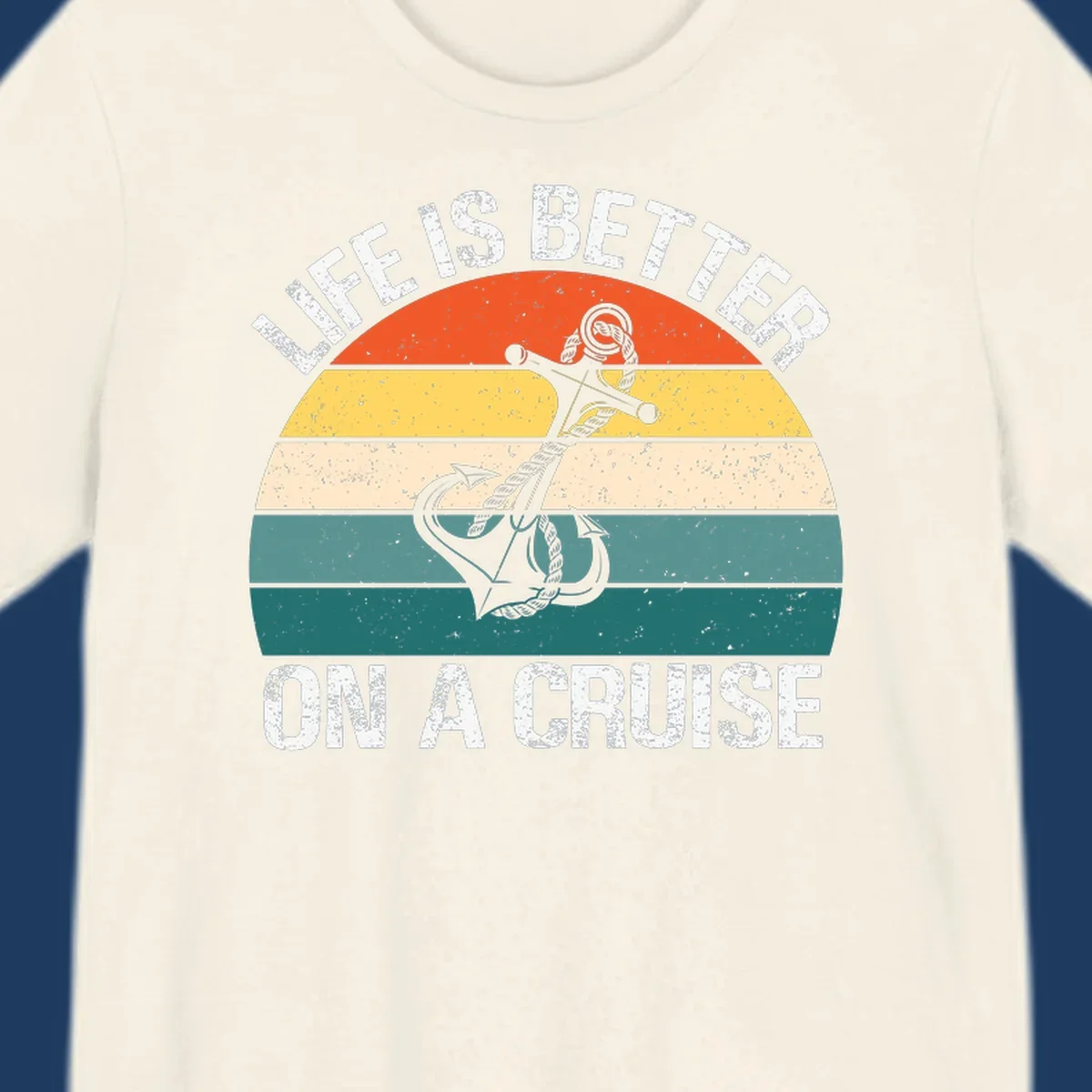 Vintage-style retro sunset design with anchor and rope, text reads 'Life Is Better On A Cruise' in distressed lettering