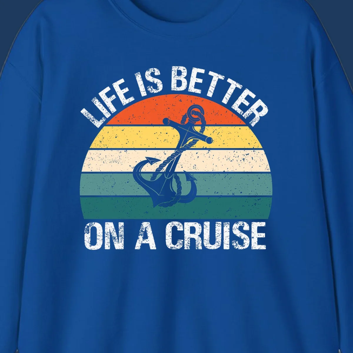 Vintage-style retro sunset design with anchor and rope, text reads 'Life Is Better On A Cruise' in distressed lettering