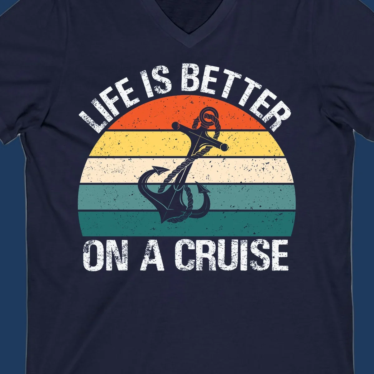 Vintage-style retro sunset design with anchor and rope, text reads 'Life Is Better On A Cruise' in distressed lettering