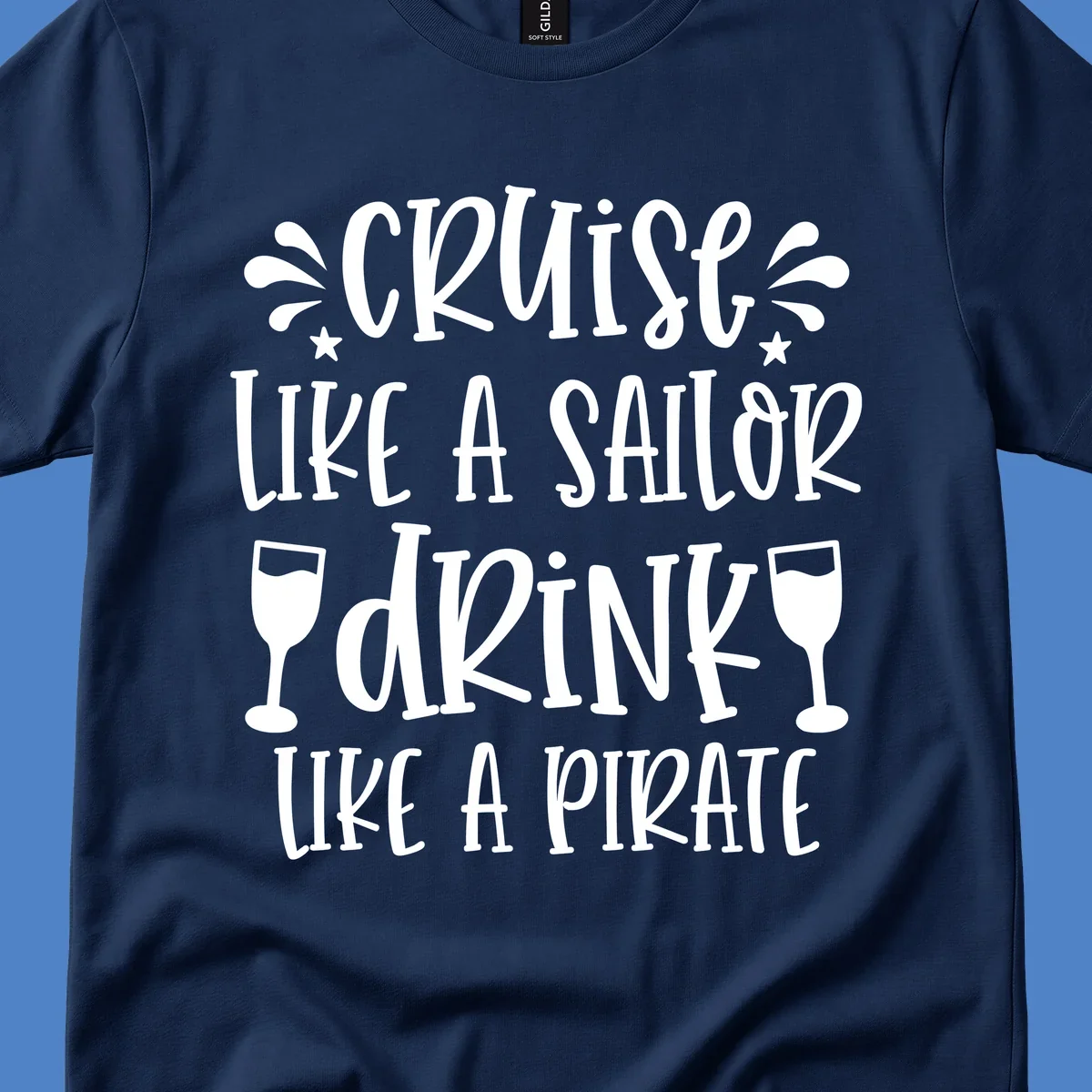 Cruise like a sailor drink like a pirate design with wine glasses and water splashes on gray background
