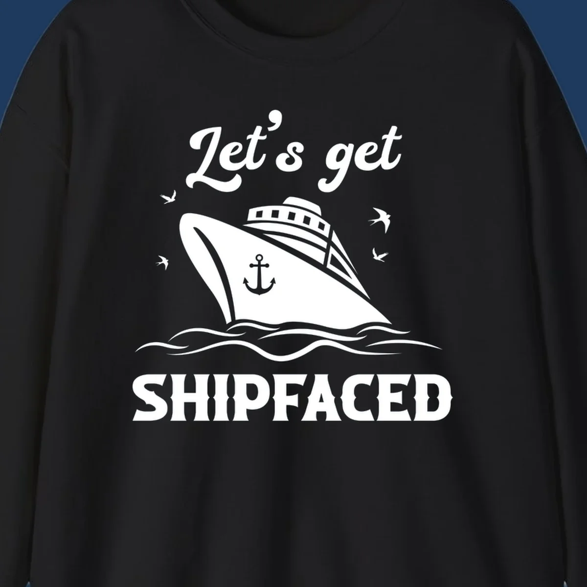 White cruise ship with anchor on gray background surrounded by seagulls and waves, text reads Let's get SHIPFACED