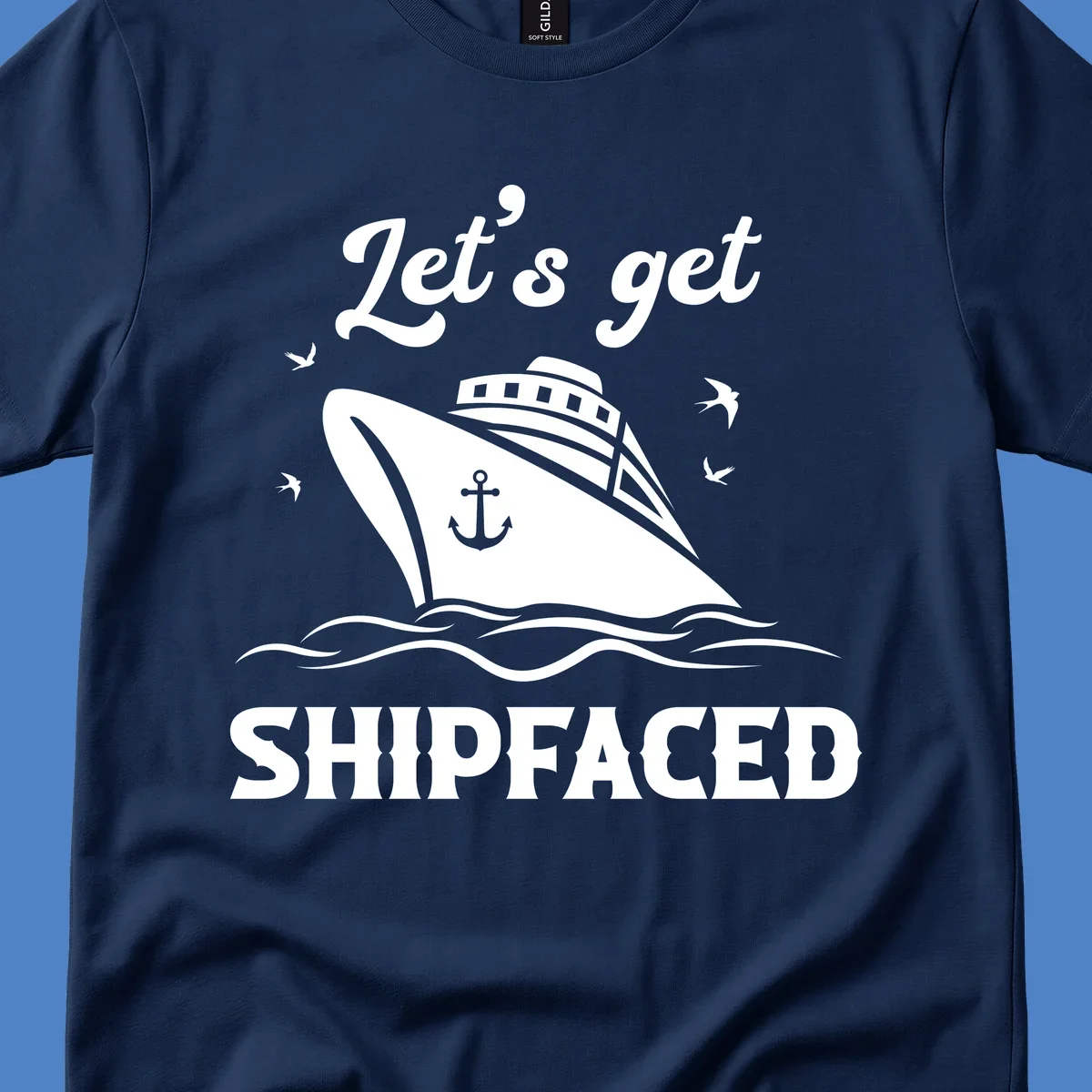 White cruise ship with anchor on gray background surrounded by seagulls and waves, text reads Let's get SHIPFACED