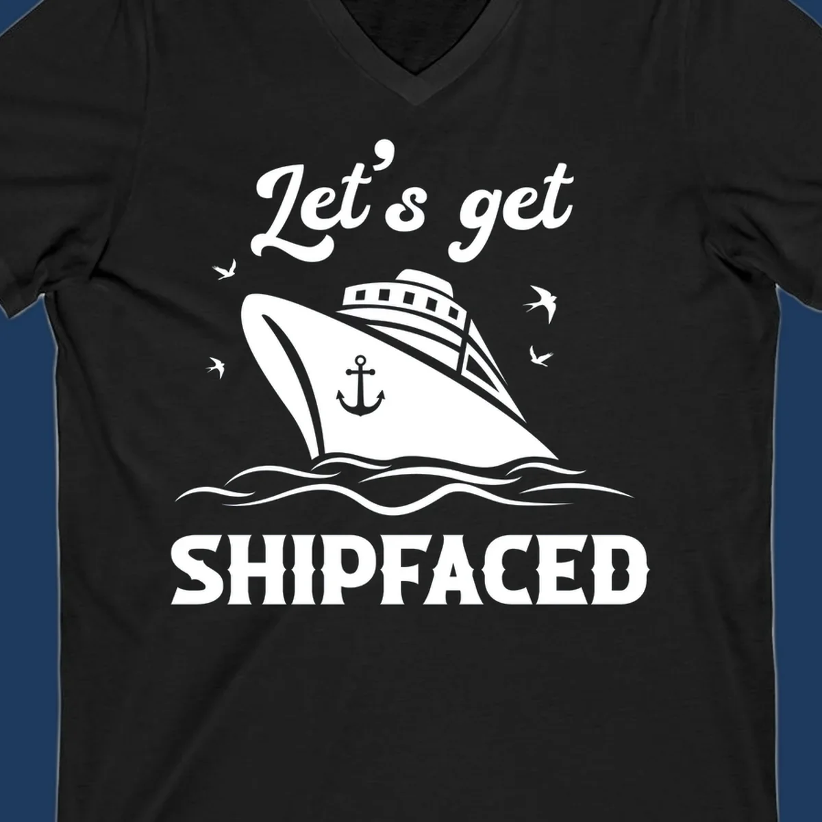 White cruise ship with anchor on gray background surrounded by seagulls and waves, text reads Let's get SHIPFACED