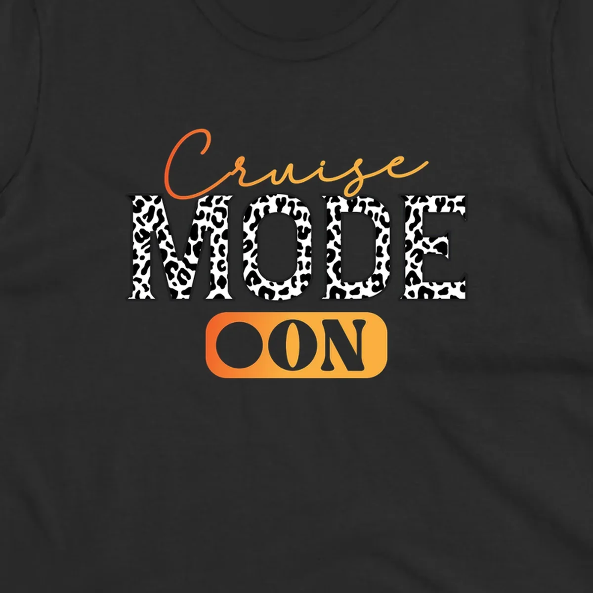 Cruise mode on design with orange cursive text and leopard print letters on gray background