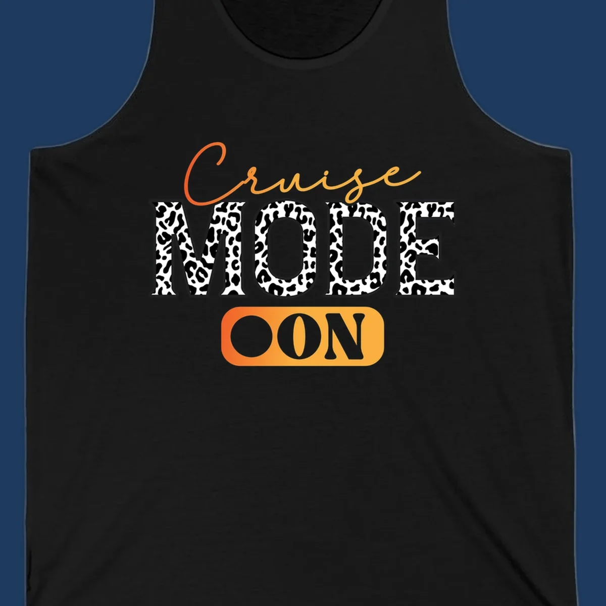 Cruise mode on design with orange cursive text and leopard print letters on gray background