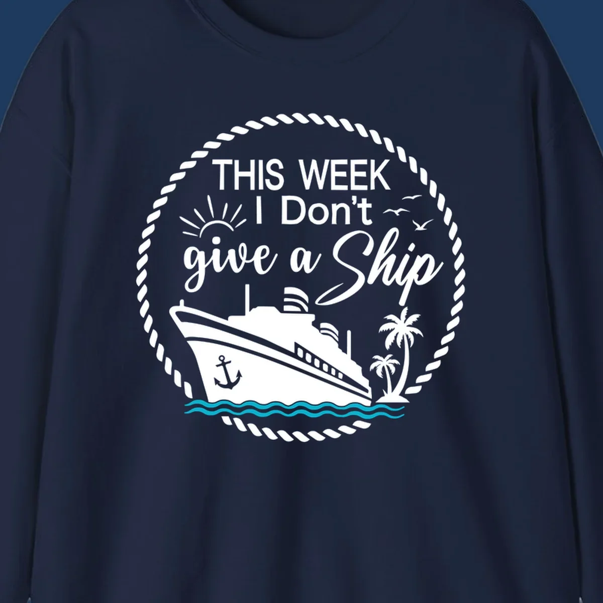 Nautical design with cruise ship, palm trees, and text reading 'This Week I Don't Give a Ship' in playful font