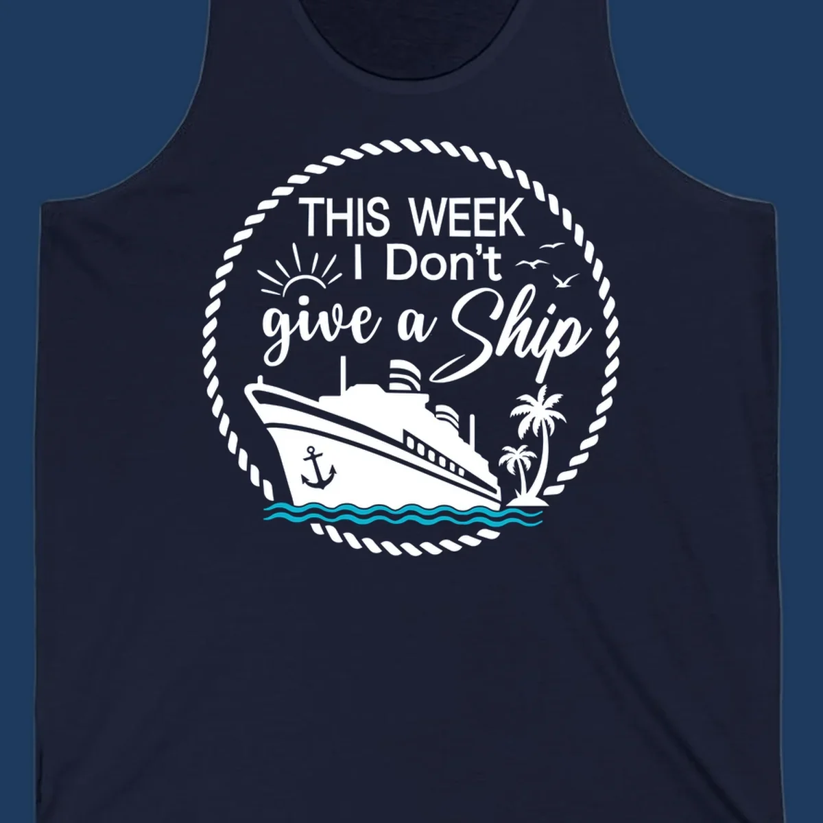 Nautical design with cruise ship, palm trees, and text reading 'This Week I Don't Give a Ship' in playful font
