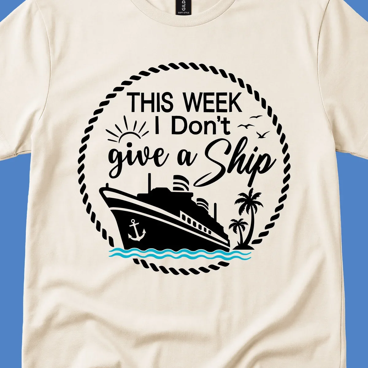 Nautical design with cruise ship, palm trees, and text reading 'This Week I Don't Give a Ship' in playful font