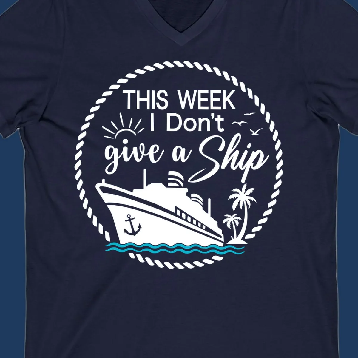 Nautical design with cruise ship, palm trees, and text reading 'This Week I Don't Give a Ship' in playful font