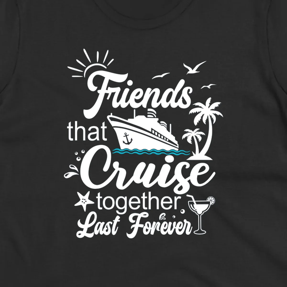 Friends cruise together forever design with ship, palm trees, seagulls, and tropical elements on gray background
